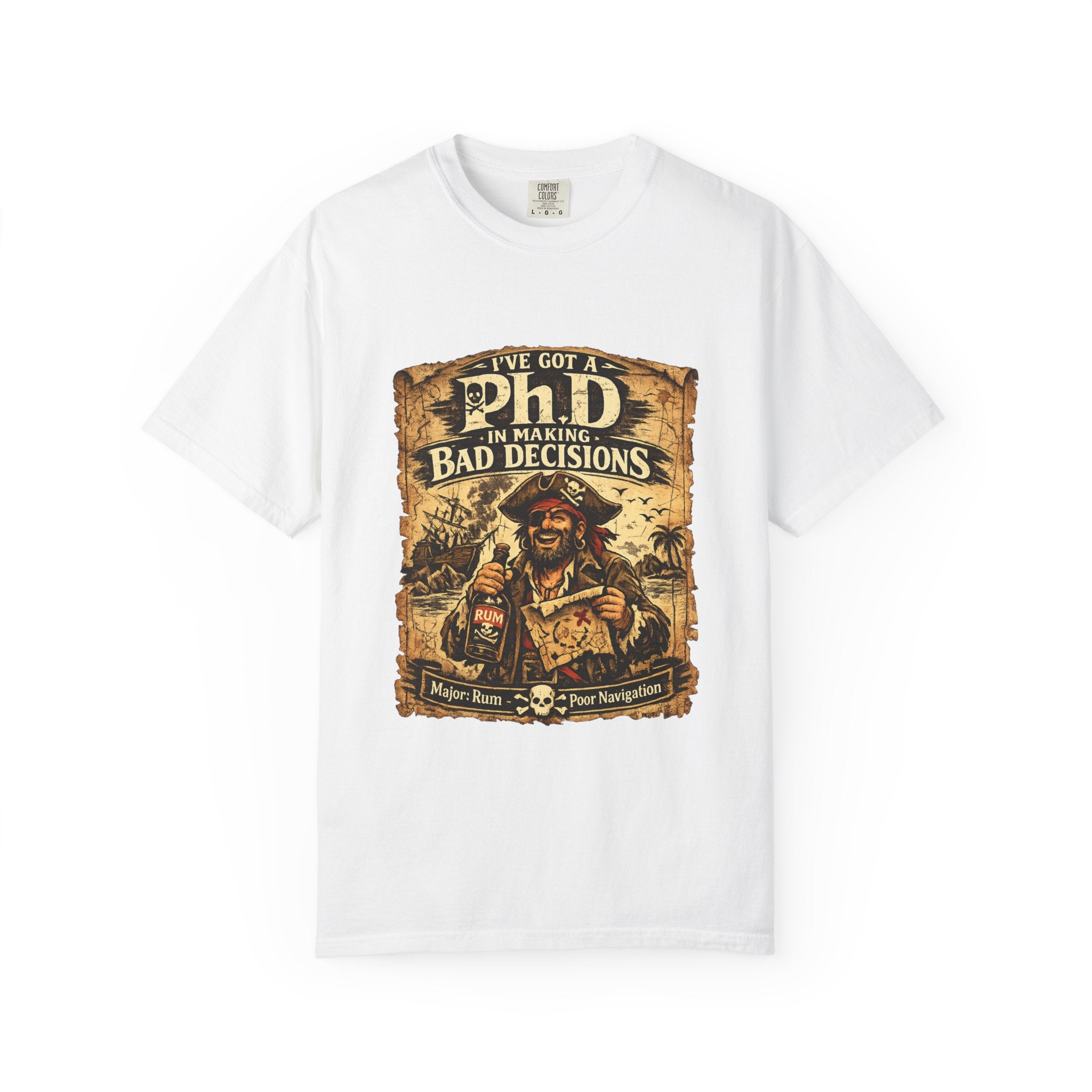 Pirate PhD T-Shirt — "I Have a PhD in Making Bad Decisions" (Triple R Treasures)