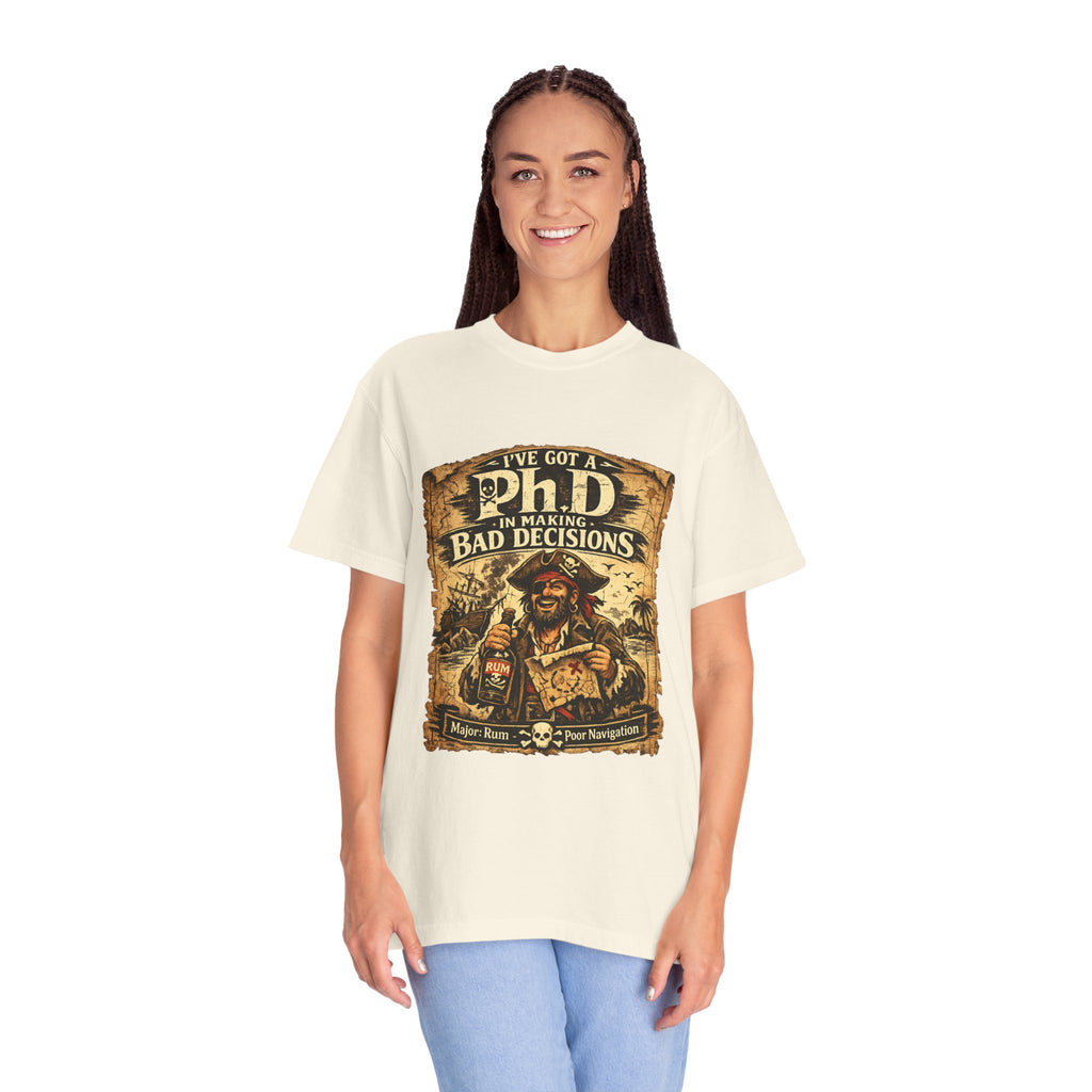 Pirate PhD T-Shirt — "I Have a PhD in Making Bad Decisions" (Triple R Treasures)