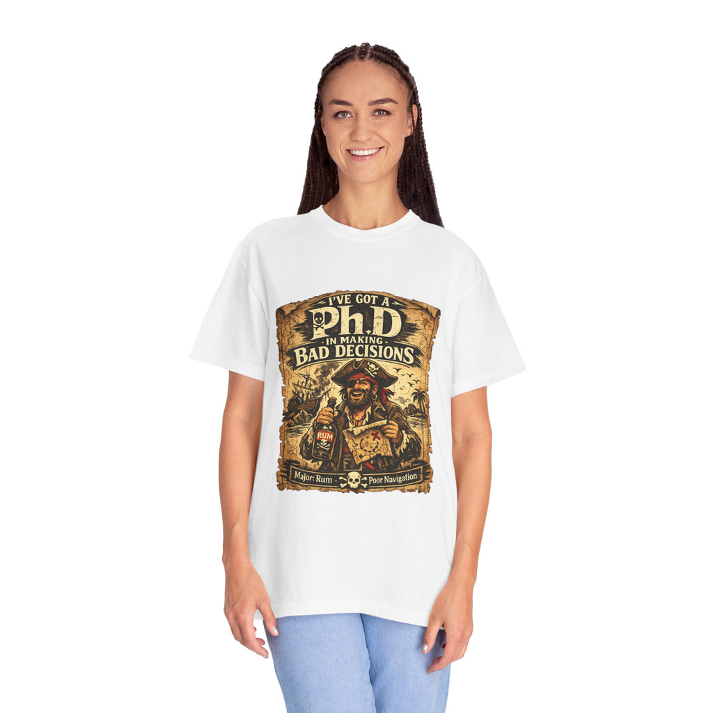 Pirate PhD T-Shirt — "I Have a PhD in Making Bad Decisions" (Triple R Treasures)