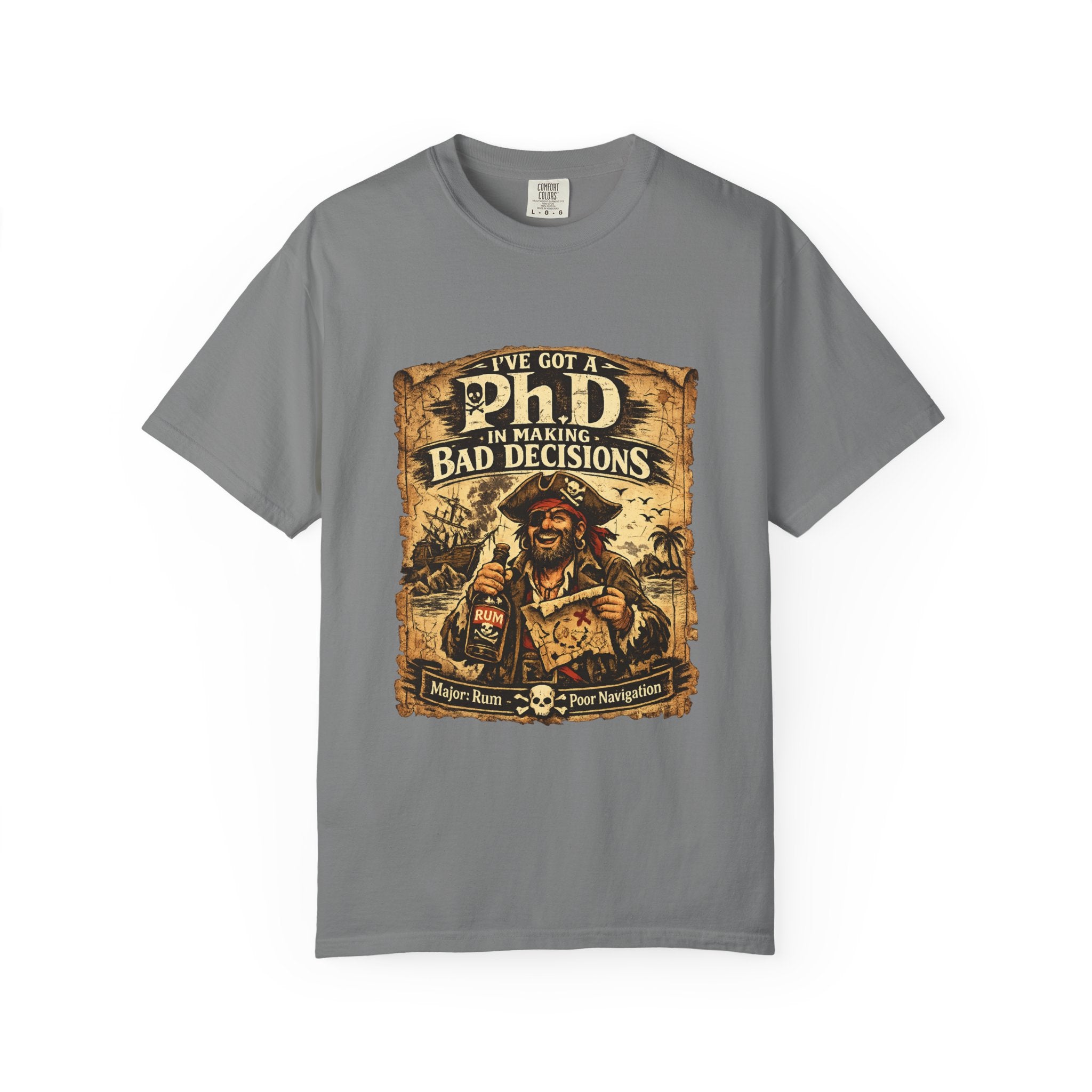 Pirate PhD T-Shirt — "I Have a PhD in Making Bad Decisions" (Triple R Treasures)