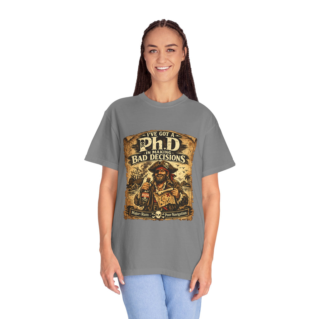 Pirate PhD T-Shirt — "I Have a PhD in Making Bad Decisions" (Triple R Treasures)
