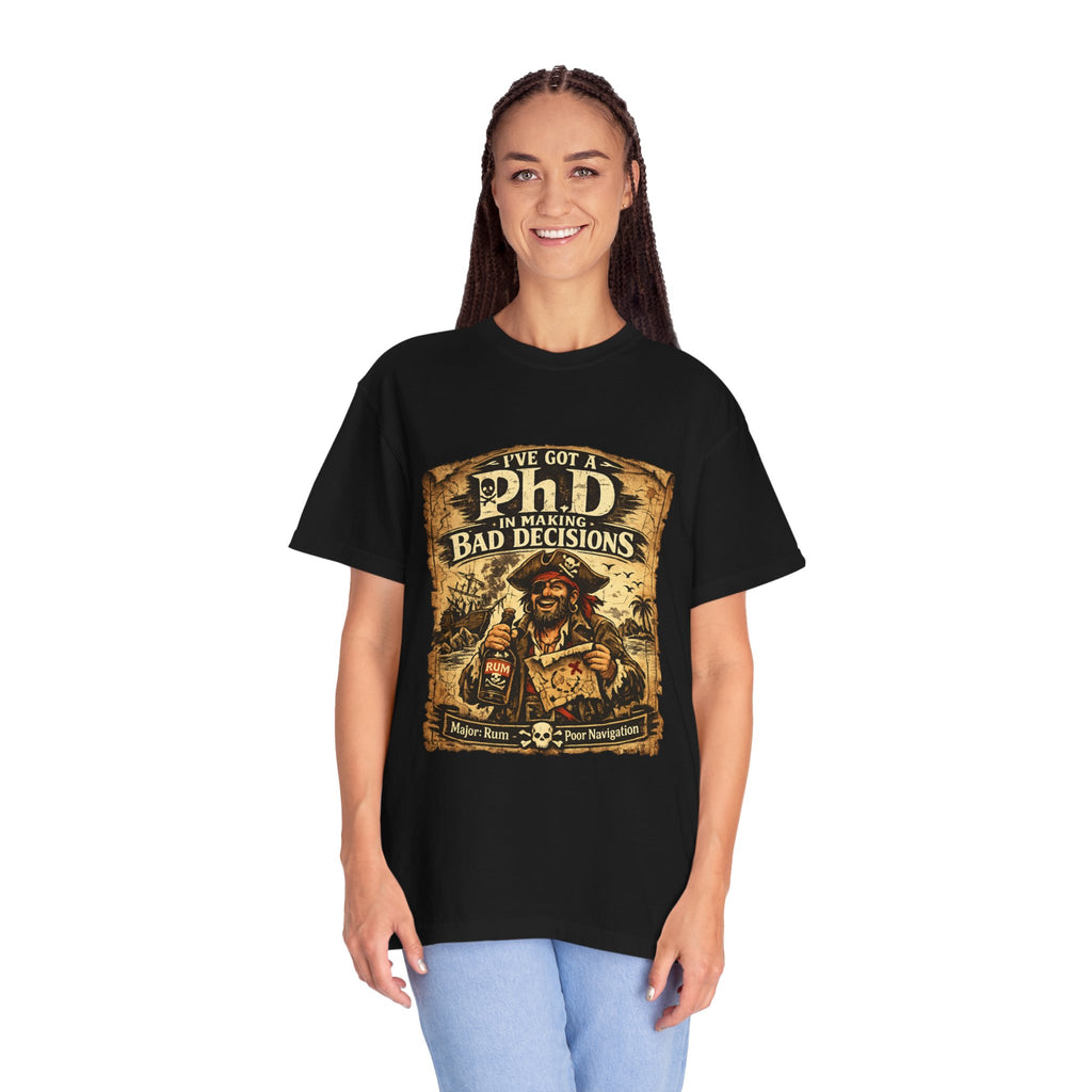 Pirate PhD T-Shirt — "I Have a PhD in Making Bad Decisions" (Triple R Treasures)